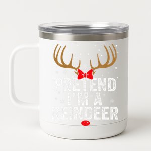 Pretend I'm a Reindeer Funny Easy Christmas Costume 12 oz Stainless Steel Tumbler Cup