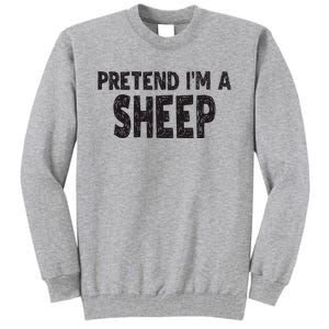 Pretend IM A Easy Lamb Halloween Costume Tall Sweatshirt