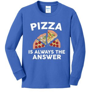 Pizza Is Always The Answer Graphic Design For Pizza Lovers Funny Gift Kids Long Sleeve Shirt