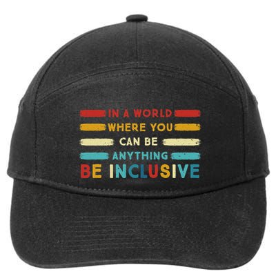 Pj7p In A World Where You Can Be Anything Be Inclusive Sped 7-Panel Snapback Hat