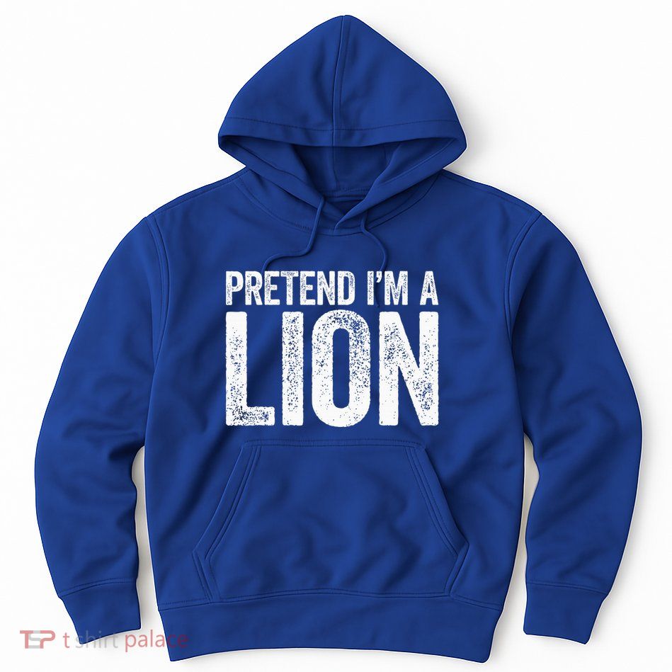 Pretend IM A Lion Matching Costume Hoodie