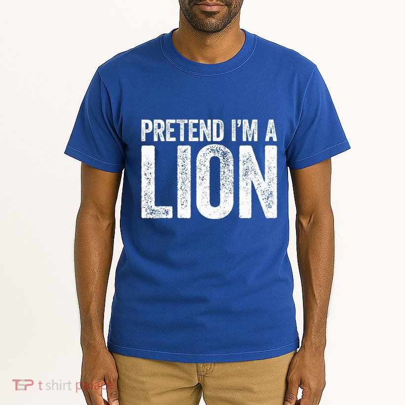 Pretend IM A Lion Matching Costume Tall T-Shirt