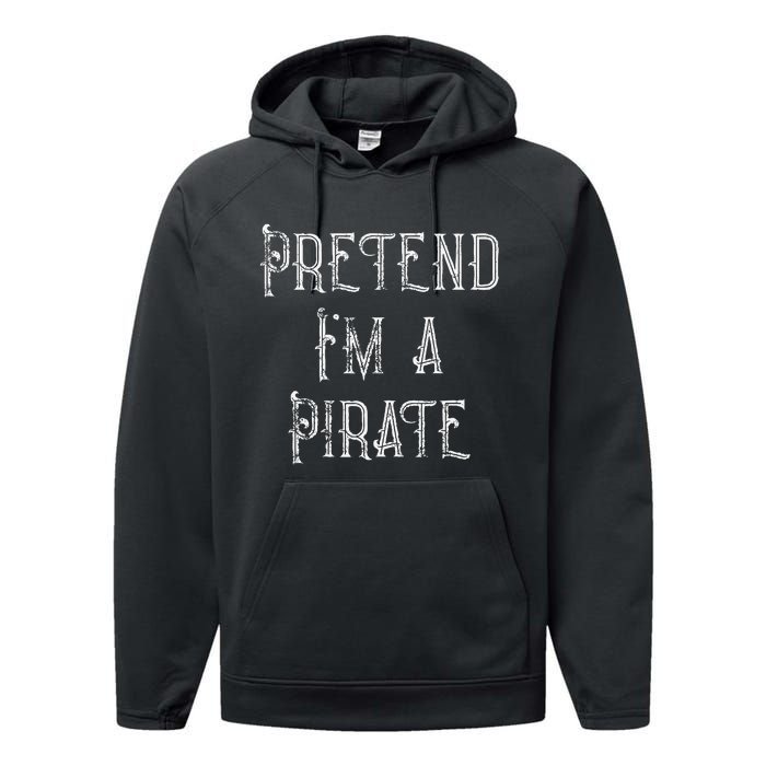 Pretend IM A Pirate Lazy Halloween Performance Fleece Hoodie