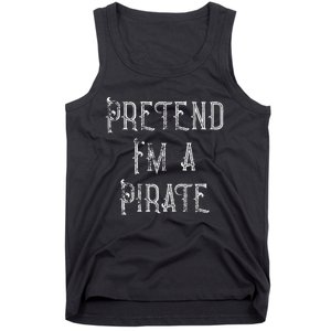 Pretend IM A Pirate Lazy Halloween Tank Top