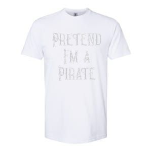 Pretend IM A Pirate Lazy Halloween Softstyle CVC T-Shirt