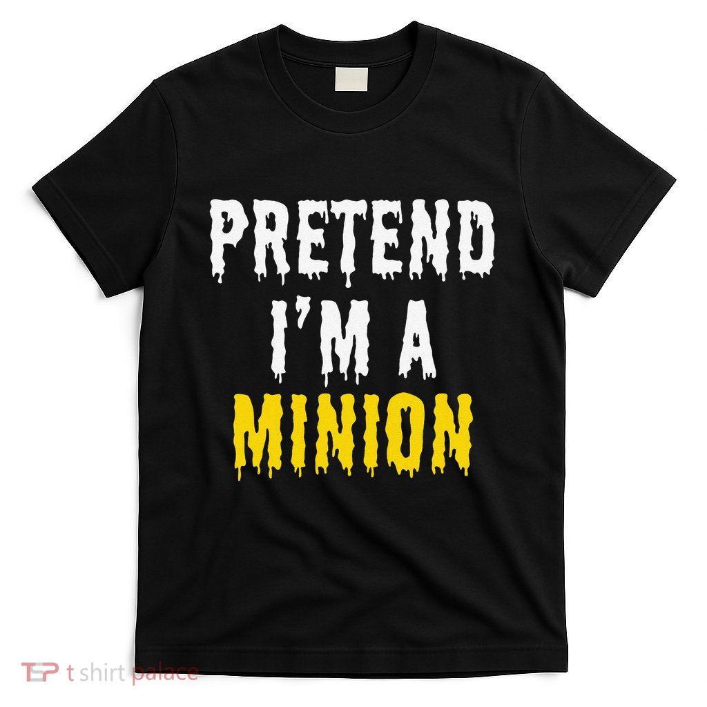 Pretend IM A Minion Halloween Party Funny Lazy T-Shirt