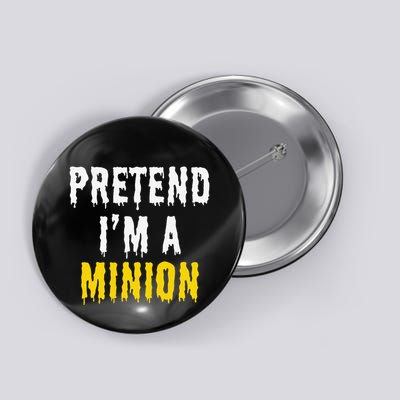 Pretend IM A Minion Halloween Party Funny Lazy Button