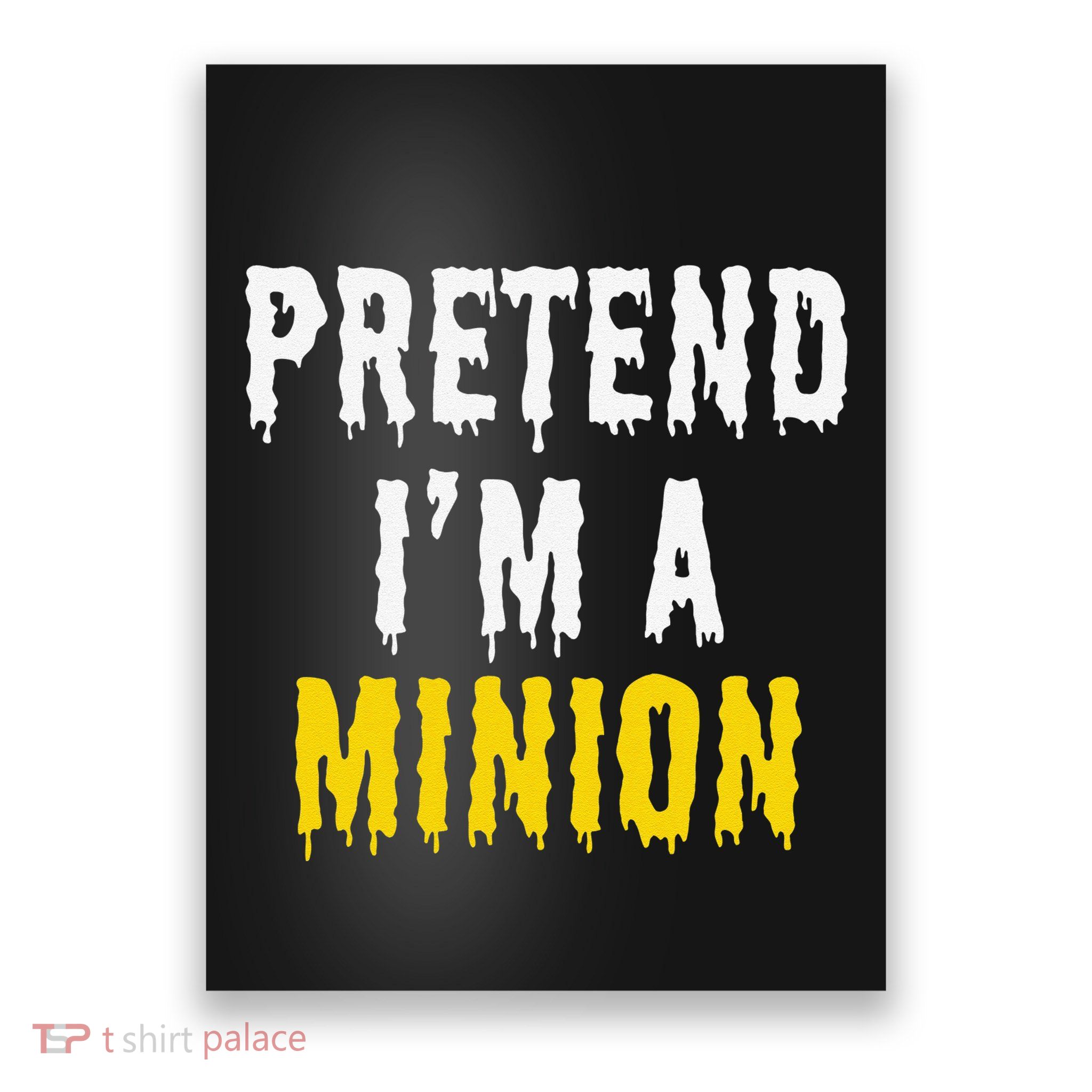 Pretend IM A Minion Halloween Party Funny Lazy Poster