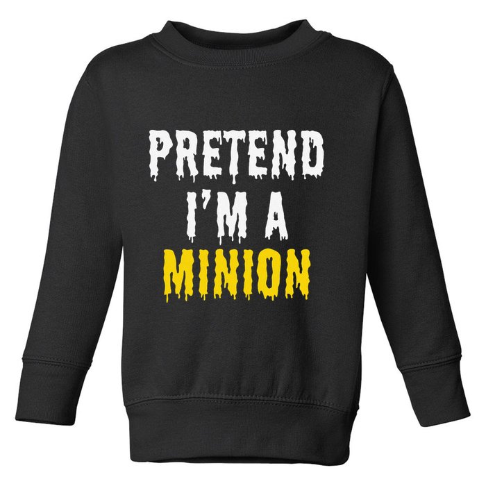 Pretend IM A Minion Halloween Party Funny Lazy Toddler Sweatshirt