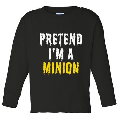 Pretend IM A Minion Halloween Party Funny Lazy Toddler Long Sleeve Shirt