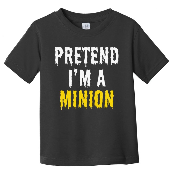 Pretend IM A Minion Halloween Party Funny Lazy Toddler T-Shirt