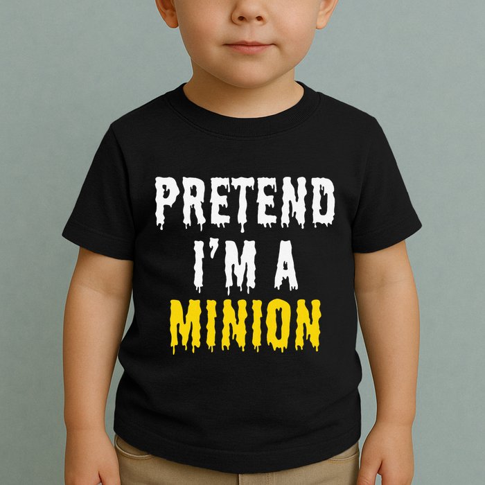 Pretend IM A Minion Halloween Party Funny Lazy Toddler T-Shirt