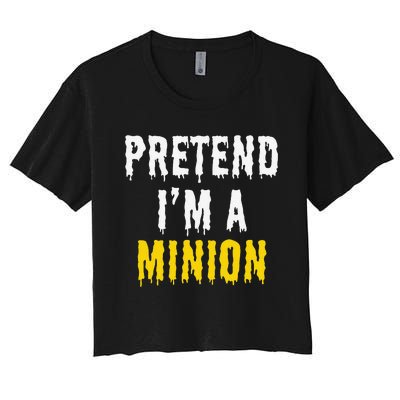 Pretend IM A Minion Halloween Party Funny Lazy Women's Crop Top Tee