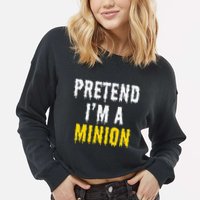 Pretend IM A Minion Halloween Party Funny Lazy Cropped Pullover Crew
