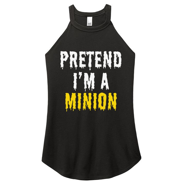 Pretend IM A Minion Halloween Party Funny Lazy Women's Perfect Tri Rocker Tank