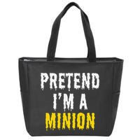 Pretend IM A Minion Halloween Party Funny Lazy Zip Tote Bag