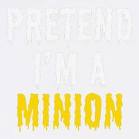 Pretend IM A Minion Halloween Party Funny Lazy Garment-Dyed Sweatshirt