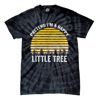 Pretend I'm A Happy Little Tree Easy Lazy Halloween Costume Tie-Dye T-Shirt