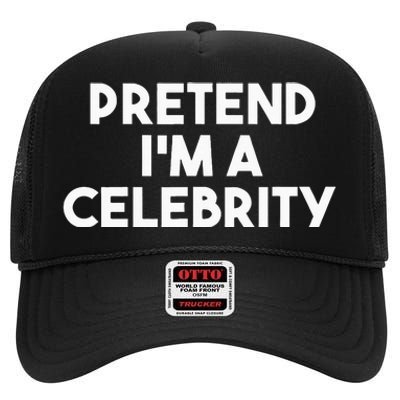 Pretend Im A Celebrity Funny Lazy Halloween Costume High Crown Mesh Back Trucker Hat