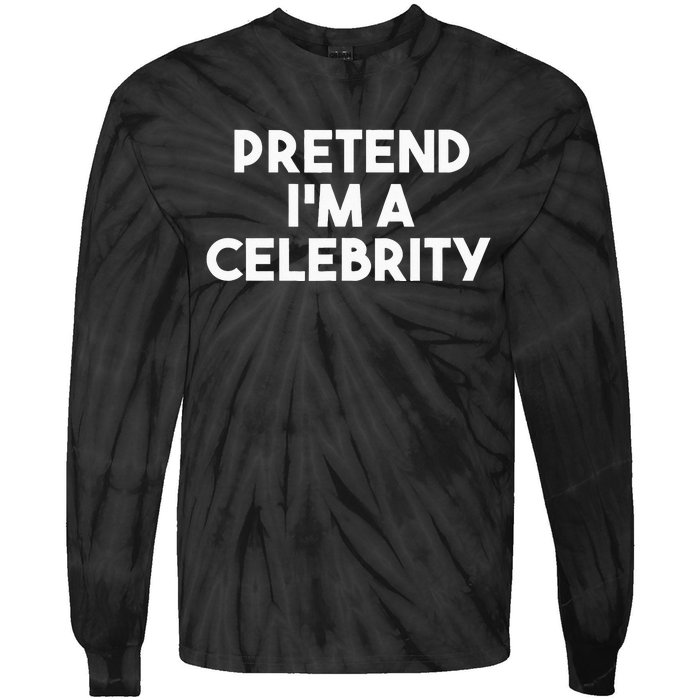 Pretend Im A Celebrity Funny Lazy Halloween Costume Tie-Dye Long Sleeve Shirt