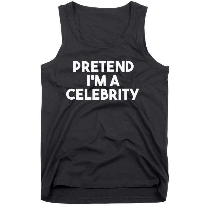 Pretend Im A Celebrity Funny Lazy Halloween Costume Tank Top