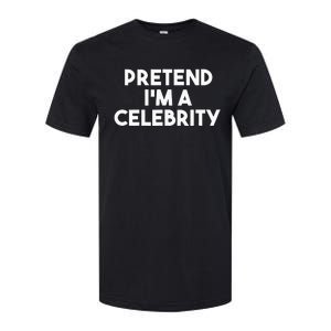 Pretend Im A Celebrity Funny Lazy Halloween Costume Softstyle CVC T-Shirt