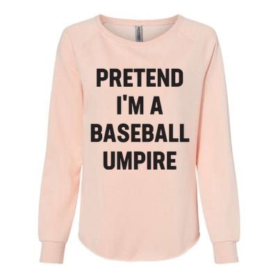 Pretend Im A Baseball Umpire Costume Funny Halloween Party Womens California Wash Sweatshirt