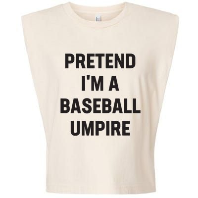 Pretend Im A Baseball Umpire Costume Funny Halloween Party Garment-Dyed Women's Muscle Tee