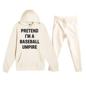 Pretend Im A Baseball Umpire Costume Funny Halloween Party Premium Hooded Sweatsuit Set