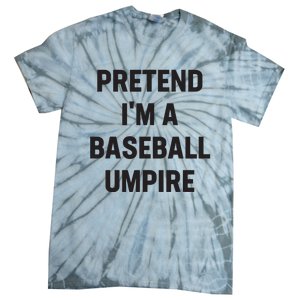 Pretend Im A Baseball Umpire Costume Funny Halloween Party Tie-Dye T-Shirt