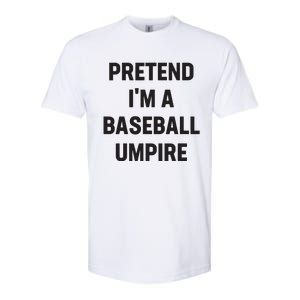 Pretend Im A Baseball Umpire Costume Funny Halloween Party Softstyle CVC T-Shirt