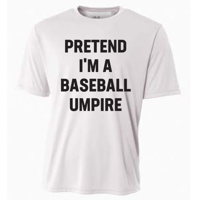 Pretend Im A Baseball Umpire Costume Funny Halloween Party Cooling Performance Crew T-Shirt