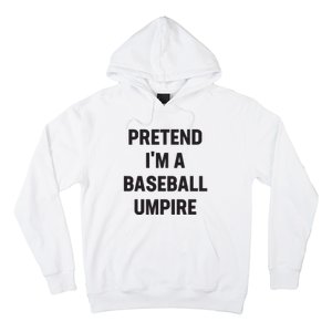 Pretend Im A Baseball Umpire Costume Funny Halloween Party Hoodie