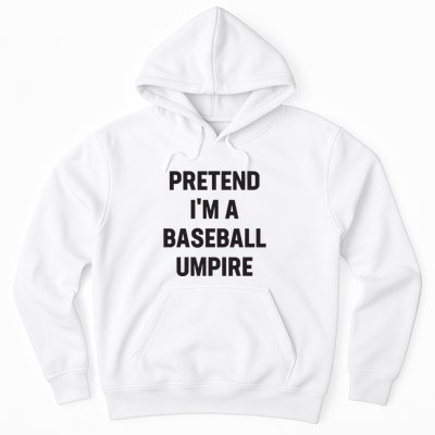 Pretend Im A Baseball Umpire Costume Funny Halloween Party Hoodie