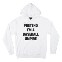 Pretend Im A Baseball Umpire Costume Funny Halloween Party Hoodie