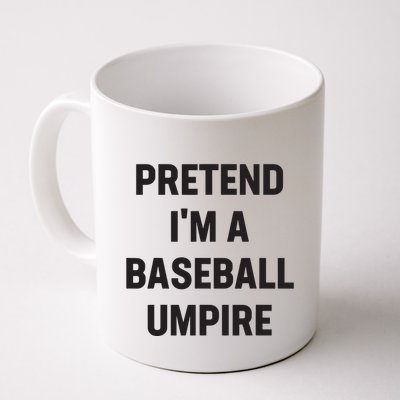 Pretend Im A Baseball Umpire Costume Funny Halloween Party Mug