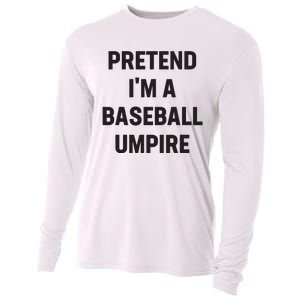 Pretend Im A Baseball Umpire Costume Funny Halloween Party Cooling Performance Long Sleeve Crew