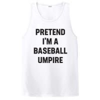 Pretend Im A Baseball Umpire Costume Funny Halloween Party PosiCharge Competitor Tank