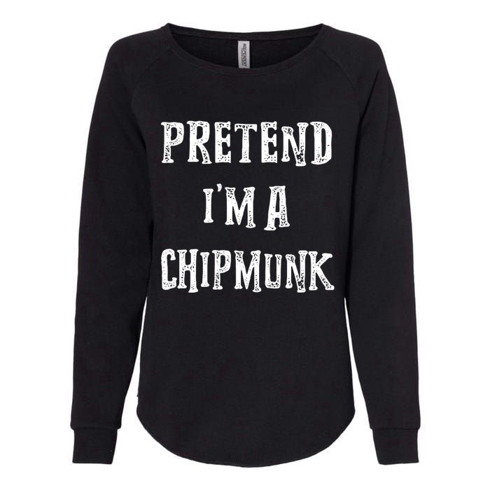 Pretend IM A Chipmunk Halloween Costume Couples Matching Womens California Wash Sweatshirt