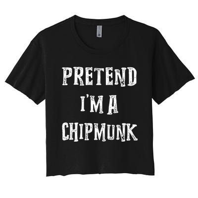 Pretend IM A Chipmunk Halloween Costume Couples Matching Women's Crop Top Tee