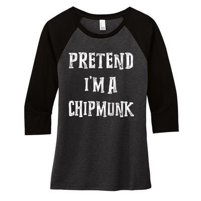 Pretend IM A Chipmunk Halloween Costume Couples Matching Women's Tri-Blend 3/4-Sleeve Raglan Shirt