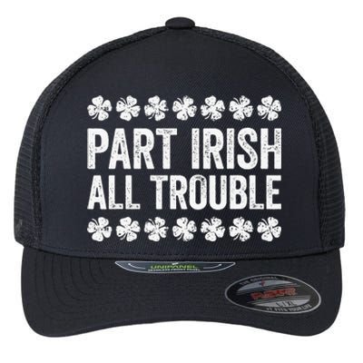 Part Irish All Trouble Funny St Patrick's Day Flexfit Unipanel Trucker Cap