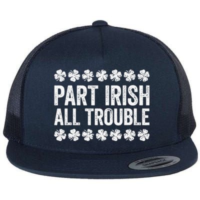 Part Irish All Trouble Funny St Patrick's Day Flat Bill Trucker Hat