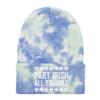 Part Irish All Trouble Funny St Patrick's Day Tie Dye 12in Knit Beanie