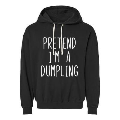 Pretend IM A Dumpling Costume Halloween Lazy Easy Garment-Dyed Fleece Hoodie