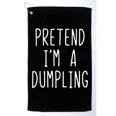 Pretend IM A Dumpling Costume Halloween Lazy Easy Platinum Collection Golf Towel