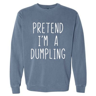 Pretend IM A Dumpling Costume Halloween Lazy Easy Garment-Dyed Sweatshirt