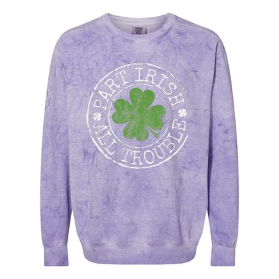 Part Irish All Trouble Funny Clovers Stamp St Patrick's Day Colorblast Crewneck Sweatshirt