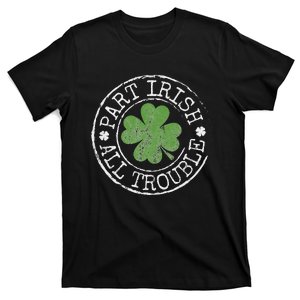 Part Irish All Trouble Funny Clovers Stamp St Patrick's Day T-Shirt