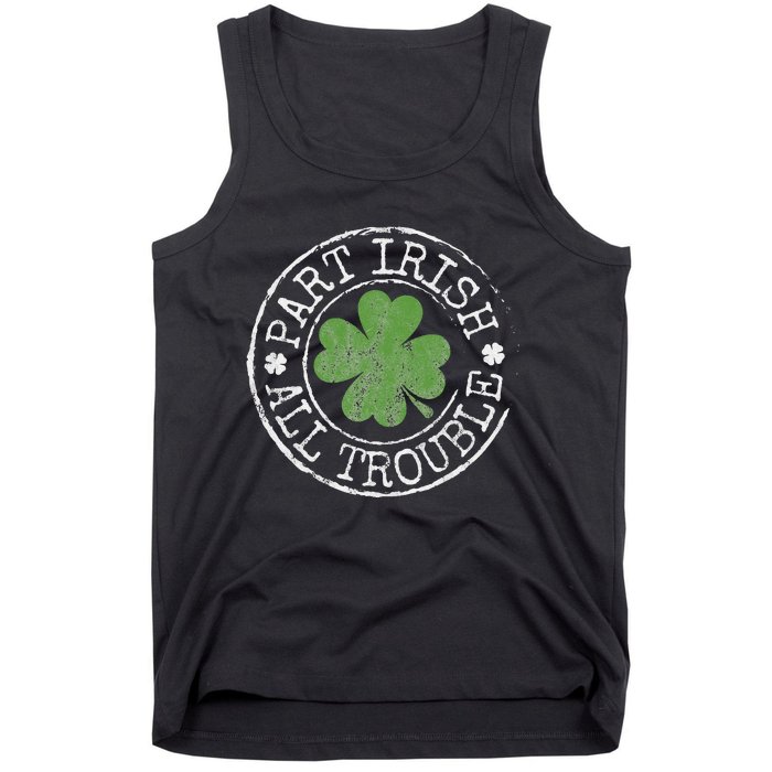 Part Irish All Trouble Funny Clovers Stamp St Patrick's Day Tank Top